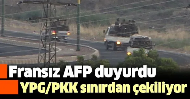 Son dakika: AFP: YPG/PKK, Türkiye sınırından çekiliyor