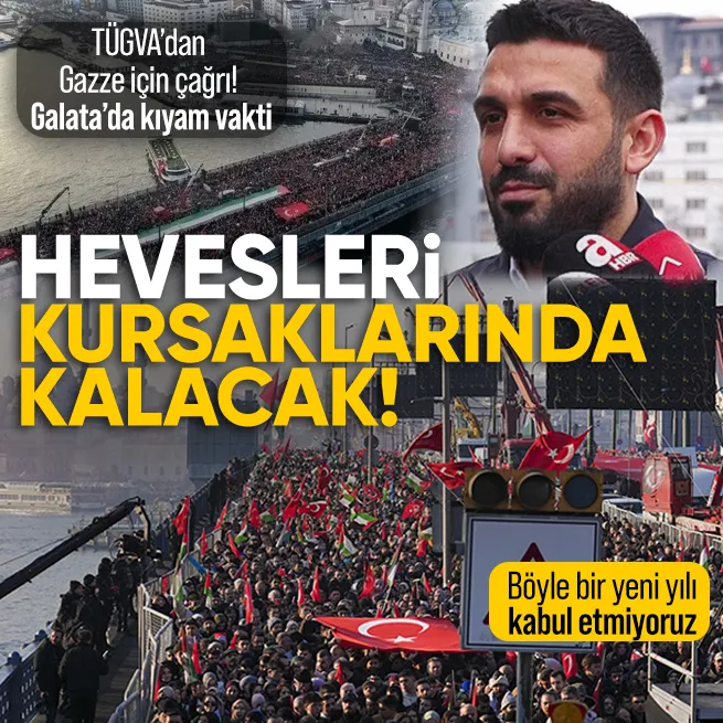 TÜGVAdan 1 Ocak Gazze yürüyüşüne çağrı: Heveslerinde kursaklarında bırakacağız