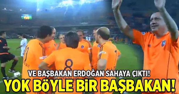 Başbakan Erdoğan sahaya çıktı