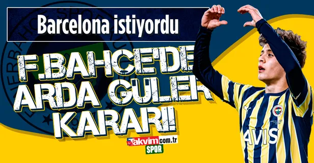 Fenerbahçe'de flaş Arda Güler kararı! Barcelona istiyordu