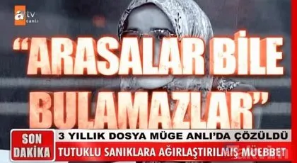 Müge Anlı’daki Zeynep Ergül hakkında karar! Bağ evi için öldürülmüştü Mehmet Muharrem Elbay cinayetinde katillere ceza yağdı