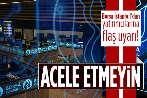 Borsa İstanbul Genel Müdürü Korkmaz Ergun'dan yatırımcılara flaş uyarı: Acele etmeyin-1