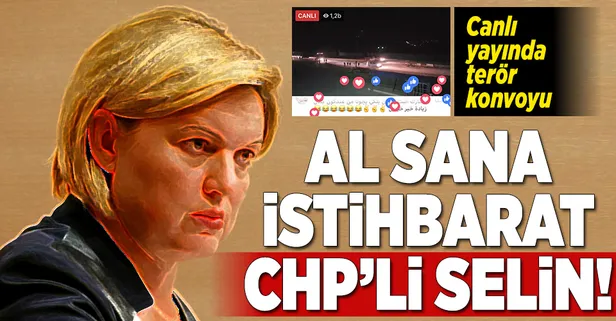 Al sana istihbarat CHP'li Selin!