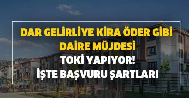 TOKİ onlarca ilde konutu açık artırmayla satıyor! Dar gelirliye kira öder gibi daire müjdesi: İşte başvuru şartları