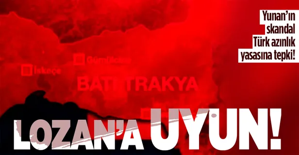 Türkiye'den Yunanistan'ın Batı Trakya Türk azınlıklarına uyguladığı baskılara sert tepki! Lozan'a uyun!