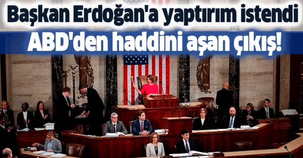 ABD'den haddini aşan çıkış! Erdoğan'a yaptırım istendi