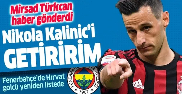Fenerbahçe’de Hırvat golcü Nikola Kalinic yeniden listedi