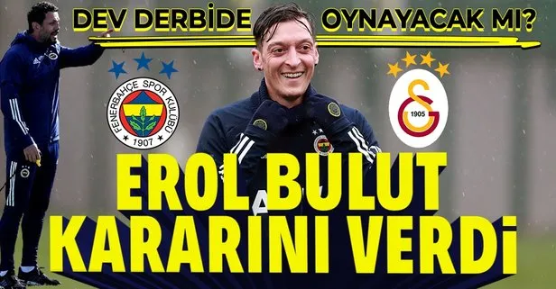 Mesut Özil dev derbide oynayacak mı?