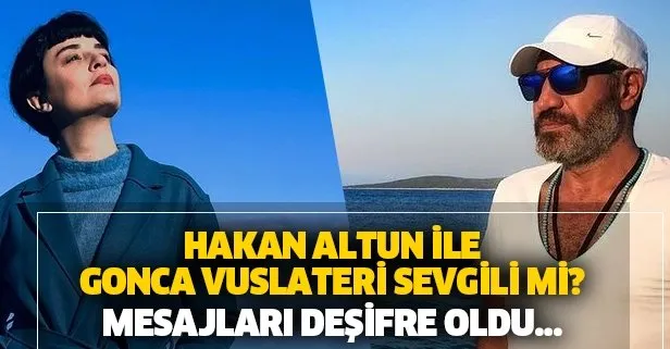 Hakan Altun ile Gonca Vuslateri sevgili mi? Şifreli mesajlar deşifre oldu...