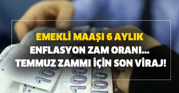 Emekli maaşı 6 aylık enflasyon zam oranı... Temmuz zammı geri sayımı başladı! SGK-SSK ve Bağkur emeklisine yeni maaş müjdesi!