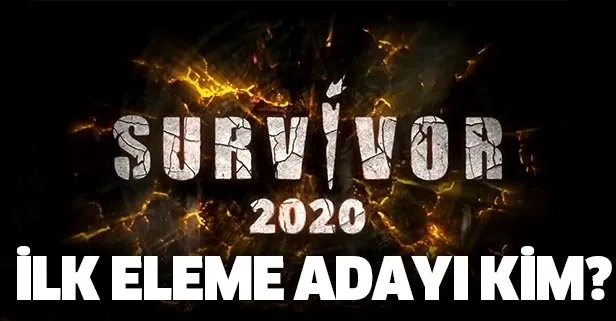 Survivor 2020'de ilk eleme adayı kim oldu?
