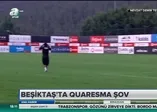 Beşiktaş'ta Quaresma şov!