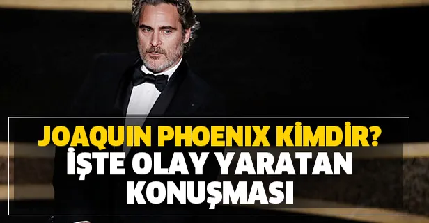 Joaquin Phoenix kimdir? Hangi filmlerde oynadı? Joker filmiyle Oscar aldı, konuşması olay yarattı!