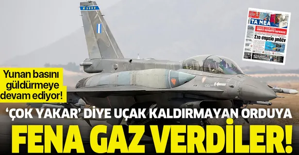 Yunan basını uçak kaldırmayan orduya fena gaz verdi: F-16'lar hazır