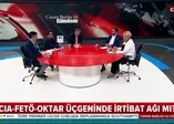 CIA-FETÖ-Oktar üçgeninde irtibat ağı Adnan Oktar mı?