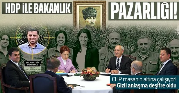 6’lı masada bakanlık bombası: Masa altındaki HDP ile gizli pazarlıklar sürüyor!