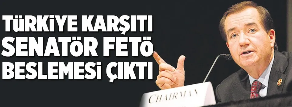 Türkiye karşıtı Senatör FETÖ beslemesi çıktı