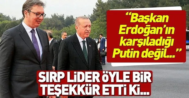 Sırbistan Cumhurbaşkanı’ndan Erdoğan’a teşekkür