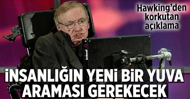 Stephen Hawking’den korkutan açıklama