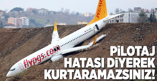 Pilotaj hatası diyerek kurtaramazsınız!