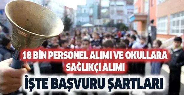 İŞKUR-MEB okullara 18 bin personel ve okullara sağlıkçı alımı başvuru şartları nedir? İlk açıklama geldi!