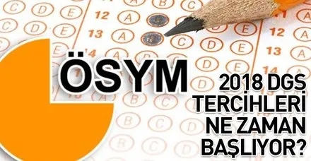 2018 DGS tercihleri ne zaman nasıl yapılacak? Tercih kılavuzu yayınlandı mı?