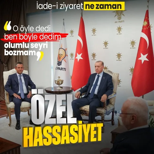 Özgür Özelden Başkan Erdoğan ile görüşmesine ilişkin yeni açıklama: İade-i ziyaret ne zaman olacak? | Olumlu seyri engellemem...