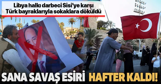 Libya'nın başkenti Trablus'ta darbeci Sisi'ye karşı Libya ve Türk bayraklı gösteri