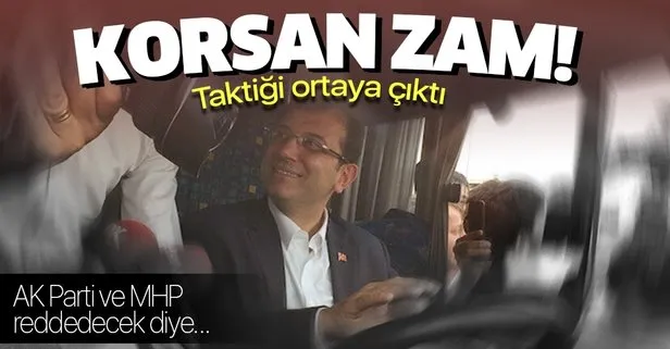 Ekrem İmamoğlu’nun yüzde 35’lik zam taktiği! AK Parti ve MHP reddedecek diye bu yolu seçti