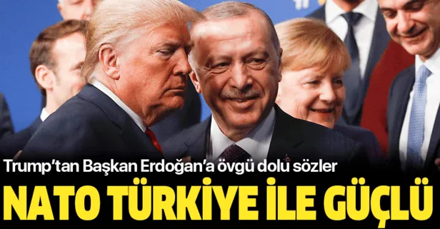 ABD Başkanı Donald Trump: NATO Türkiye ile güçlü