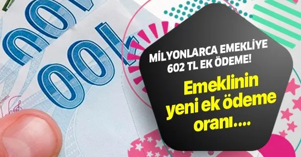 SGK, SSK ve Bağkur emeklilerine 602 TL ödeme müjdesi!