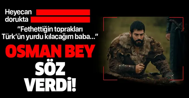 Kuruluş Osman yine milyonları ekrana kitlitledi! Osman bey babası Ertuğrul Bey'in mezarında söz verdi! “Fethettiğin toprakları..."