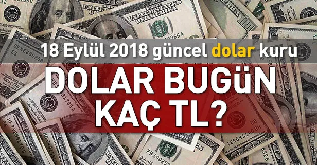Dolar kuru bugün ne kadar? 18 Eylül 2018 dolar ve euro fiyatları-1