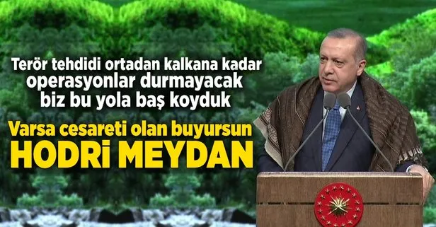 Cumhurbaşkanı Erdoğandan hodri meydan