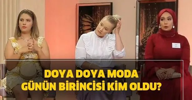 Doya Doya Moda birincisi kim oldu? 10 Ağustos Pazartesi Doya Doya Moda puan durumu!