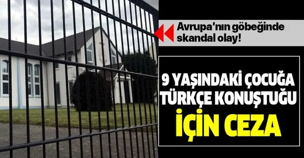 Son dakika: Almanya’da skandal olay! 9 yaşındaki bir çocuğa Türkçe konuştuğu için ceza!