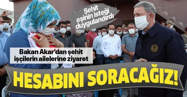 Milli Savunma Bakanı Hulusi Akar’dan Silopi’de şehit olan işçilerin ailelerine ziyaret