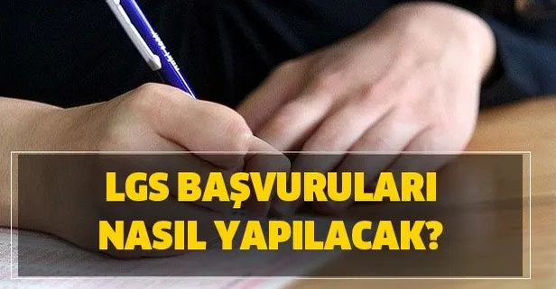 LGS başvuruları nasıl yapılacak?