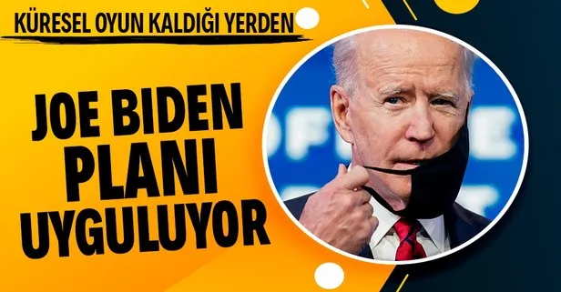 Biden planı uyguluyor
