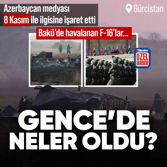 Gence’de neler oldu? Azerbaycan medyası 8 Kasım ile ilgisine işaret etti: Bakü’de havalanan F-16’lar…