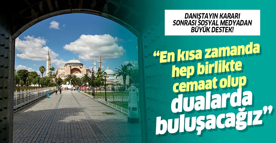 Son dakika: Ayasofya ibadete açılıyor! Karar sonrası sosyal medyadan gelen yorumlar...