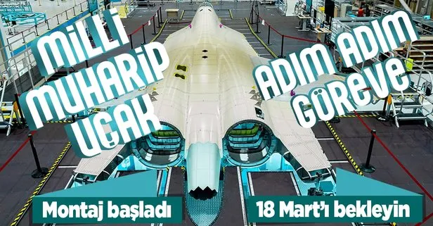 ’Milli Muharip Uçak’ta kritik aşamaya geçildi: 18 Mart 2023’e adım adım