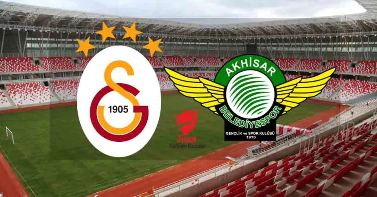 galatasaray akhisarspor kupa maci ne