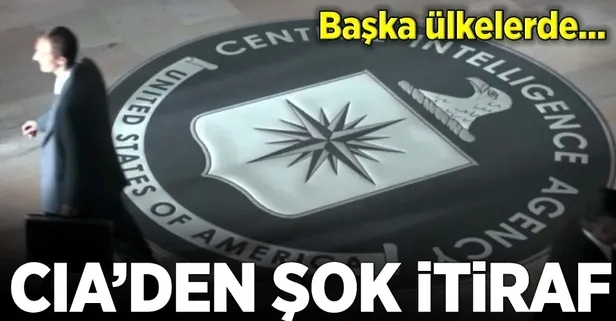 CIA'den şok itiraf