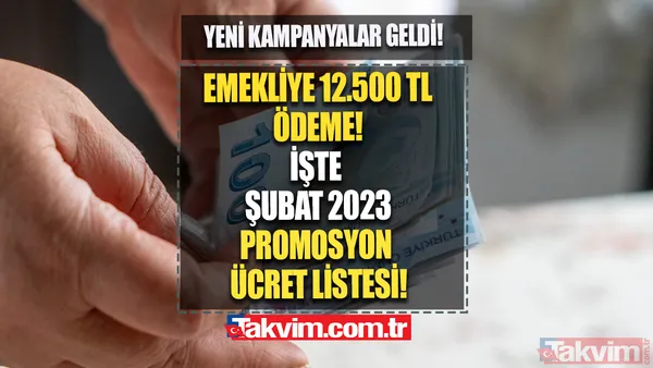 Şubat 2023 Promosyon ÜCRET LİSTESİ: Emekliye 12.500 TL ödeme! SSK, Bağkur, 4C, EYT'liye 3 gün içinde yatıyor! Ziraat, Halkbank, Garanti, İŞ... - 1