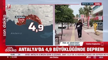Antalya'da 4,9 büyüklüğünde deprem oldu! Uzmanlar A Haber'e konuştu