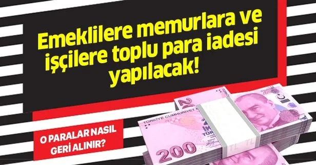 emeklilere memurlara ve iscilere geri