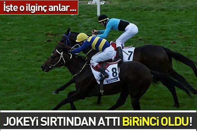 Jokeyi sırtından atan at yarışı birinci bitirdi