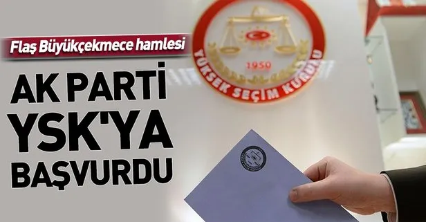 AK Parti Büyükçekmece’de seçimin yenilenmesi için YSK’ya başvurdu