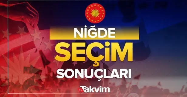 Niğde Cumhurbaşkanlığı seçim sonuçları! 28 Mayıs 2023 Başkan Recep Tayyip Erdoğan, Kemal Kılıçdaroğlu oy oranları, kim kazandı, yüzde kaç oy aldı?